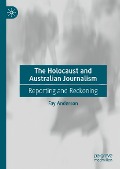 The Holocaust and Australian Journalism - Fay Anderson