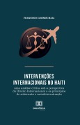 Cover-Bild zum Titel 'Intervenções Internacionais no Haiti' von 'Francisco Canindé Maia'