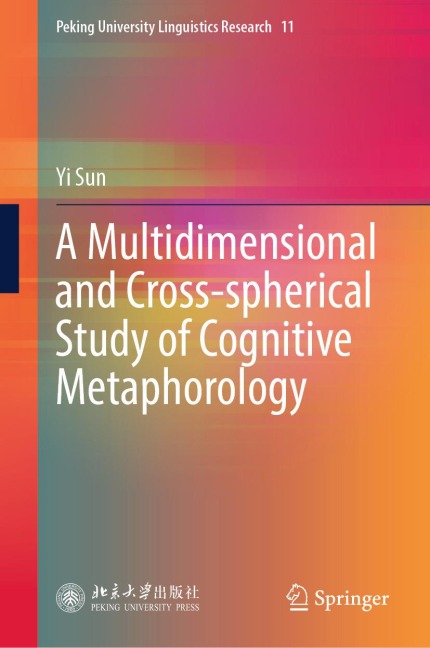A Multidimensional and Cross-spherical Study of Cognitive Metaphorology - Yi Sun
