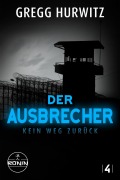 Cover-Bild zum Titel 'Der Ausbrecher' von 'Gregg Hurwitz'