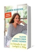 Cover-Bild zum Titel 'Kleine Storys über große Themen' von 'Karin Kuschik'