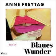 Cover-Bild zum Titel 'Blaues Wunder' von 'Anne Freytag'