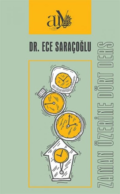 Zaman Üzerine Dört Ders - Ece Saracoglu