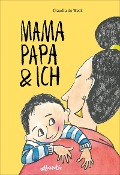 Mamapapa & ich / Papamama & ich - Claudia de Weck