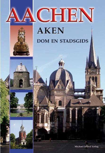 Aachen - Aken - Dom en Stadsgids - Ines Dickmann
