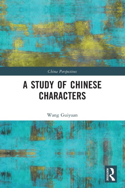 A Study of Chinese Characters - Wang Guiyuan