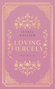 Cover-Bild zum Titel 'Loving fiercely' von 'Isabel Kritzer'