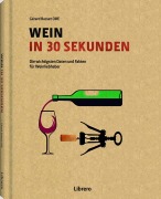 Cover-Bild zum Titel 'Wein in 30 Sekunden' von 'Gerard Basset OBE'