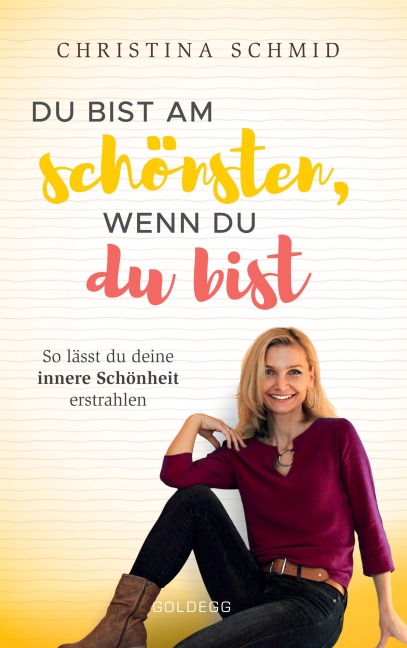 Du bist am schönsten, wenn du du bist - Christina Schmid