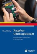 Cover-Bild zum Titel 'Ratgeber Glücksspielsucht' von 'Klaus Wölfling'