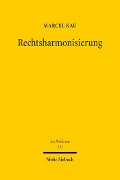 Cover-Bild zum Titel 'Rechtsharmonisierung' von 'Marcel Kau'