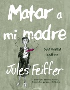 Cover-Bild zum Titel 'Matar a Mi Madre' von 'Jules Feiffer'
