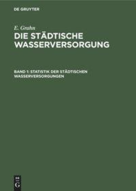 Statistik der städtischen Wasserversorgungen - E. Grahn