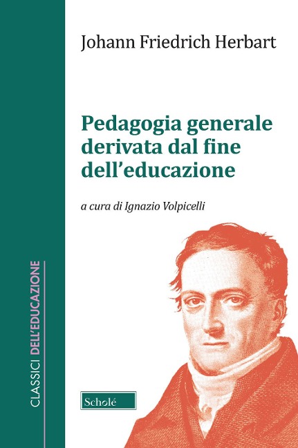 Pedagogia generale derivata dal fine dell'educazione - Johann Friedrich Herbart