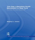 Cover-Bild zum Titel 'The Gay Liberation Youth Movement in New York' von 'Stephan Cohen'