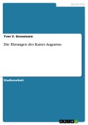 Die Ehrungen des Kaiser Augustus - Yves V. Grossmann