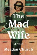 Cover-Bild zum Titel 'The Mad Wife' von 'Meagan Church'