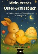 Cover-Bild zum Titel 'Mein erstes Oster-Schlafbuch, 30 zauberhafte Einschlafgeschichten für die Kleinsten' von 'Thomas Röhrer'