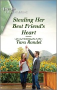 Stealing Her Best Friend's Heart - Tara Randel