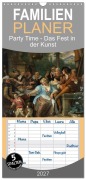Cover-Bild zum Titel 'Familienplaner 2027 - Party Time - Das Fest in der Kunst mit 5 Spalten (Wandkalender, 21 x 45 cm) CALVENDO' von 'Timearts Kunstkalender'