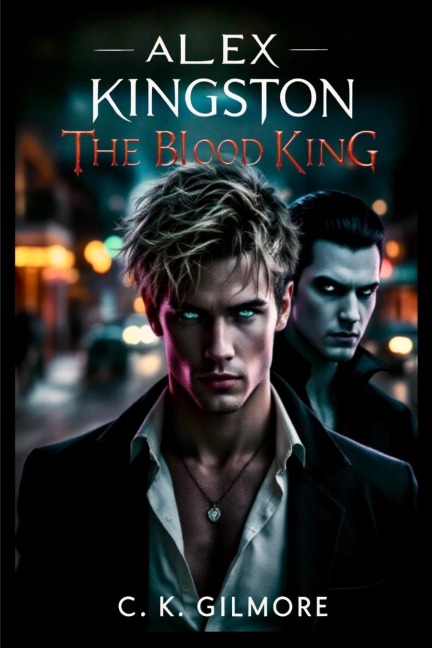 The Blood King - C K Gilmore