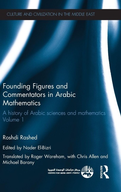 Founding Figures and Commentators in Arabic Mathematics - Roshdi Rashed