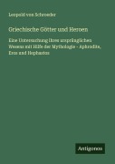 Cover-Bild zum Titel 'Griechische Götter und Heroen' von 'Leopold Von Schroeder'
