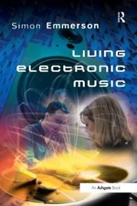 Living Electronic Music - Simon Emmerson
