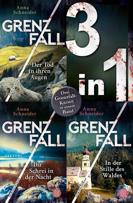 Grenzfall - Der Tod in ihren Augen / Ihr Schrei in der Nacht / In der Stille des Waldes - Drei Krimis in einem Band - Anna Schneider