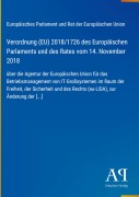 Cover-Bild zum Titel 'Verordnung (EU) 2018/1726 des Europäischen Parlaments und des Rates vom 14. November 2018' von 'Europäisches Parlament und Rat der Europäischen Union'