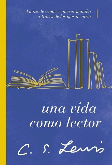 Una Vida Como Lector - C S Lewis