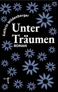 Cover-Bild zum Titel 'Unter Träumen' von 'Kathrin Wildenberger'
