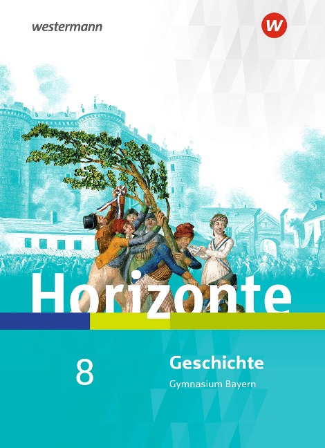 Horizonte 8. Schülerband. Geschichte für Gymnasien. Bayern - 