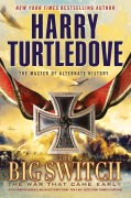 Cover-Bild zum Titel 'The Big Switch (the War That Came Early, Book Three)' von 'Harry Turtledove'