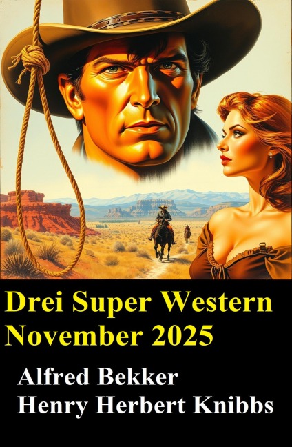 Drei Super Western November 2025 - Alfred Bekker, Henry Herbert Knibbs