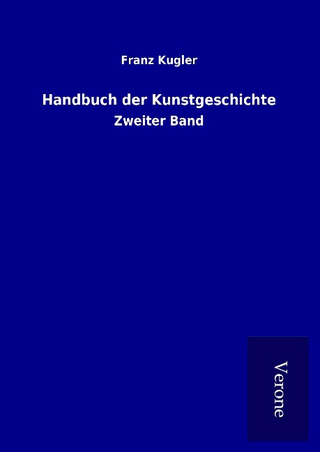 Handbuch der Kunstgeschichte - Franz Kugler