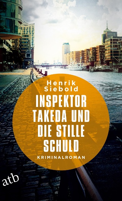 Inspektor Takeda und die stille Schuld - Henrik Siebold