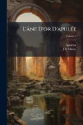 Cover-Bild zum Titel 'L'âne D'or D'apulÃ(c)e' von 'Apuleius, J A Maury'