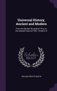 Cover-Bild zum Titel 'Universal History, Ancient and Modern: From the Earliest Records of Time, to the General Peace of 1801, Volume 18' von 'William Fordyce Mavor'