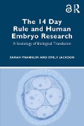 Cover-Bild zum Titel 'The 14 Day Rule and Human Embryo Research' von 'Sarah Franklin, Emily Jackson'