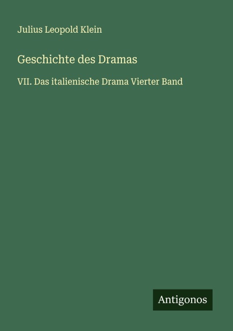 Geschichte des Dramas - Julius Leopold Klein