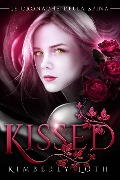 Cover-Bild zum Titel 'Kissed (Le cronache della spina, volume 1)' von 'Kimberly Loth'