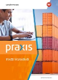 Praxis Wirtschaft Profil. Schulbuch - 