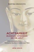 Cover-Bild zum Titel 'Achtsamkeit - Buddhas Geschenk an die Welt' von 'Martina Draszczyk'