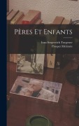 Cover-Bild zum Titel 'Pères et Enfants' von 'Ivan Sergeevich Turgenev, Prosper Mérimée'