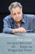 Von geschriebenen Noten zu klingenden Tönen - Peter Gülke