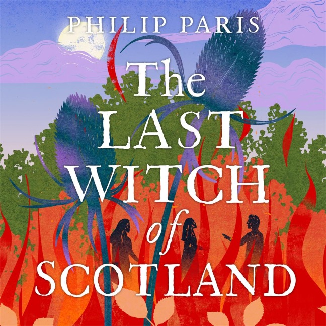 The Last Witch of Scotland - Philip Paris