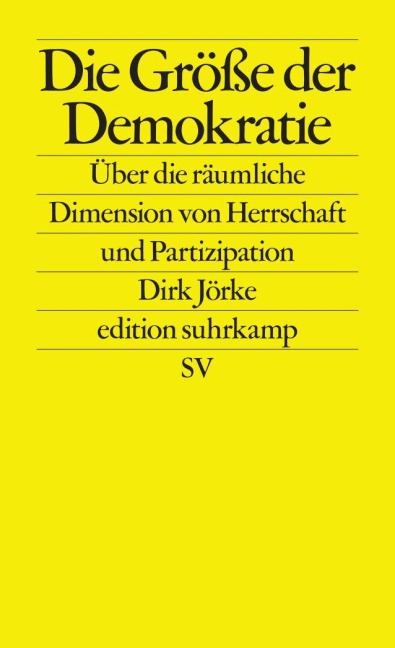 Die Größe der Demokratie - Dirk Jörke