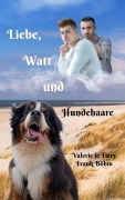 Cover-Bild zum Titel 'Liebe, Watt und Hundehaare' von 'Valerie le Fiery, Frank Böhm'