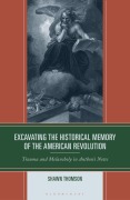 Cover-Bild zum Titel 'Excavating the Historical Memory of the American Revolution' von 'Shawn Thomson'